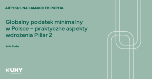Globalny podatek minimalny w Polsce – praktyczne aspekty wdrożenia Pillar 2