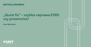 artykuł: „Quick fix” – szybka naprawa ESRS czy prowizorka?