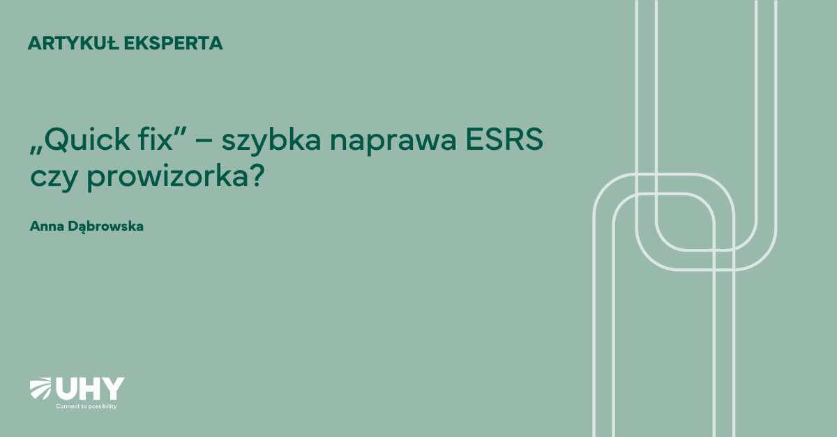 „Quick fix” – szybka naprawa ESRS czy prowizorka?